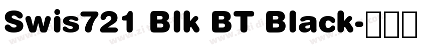 Swis721 Blk BT Black字体转换 Swis721 Blk BT Black字体转换